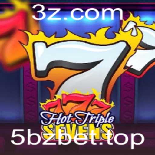 Descubra o Empolgante Mundo de HotTripleSevens com 5bzbet